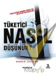 Tüketici Nasıl Düşünür? Tüketicinin Zihnine Giden Yol Bu Kitaptan Geçiyor!