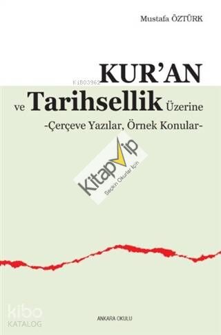 Kur'an ve Tarihsellik Üzerine; Çerçeve Yazılar, Örnek Konular