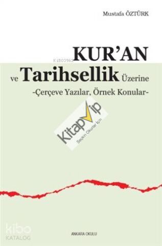 Kur'an ve Tarihsellik Üzerine; Çerçeve Yazılar, Örnek Konular