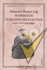Sümerliler Türklerin Bir Koludur