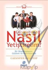 Çocuklarımızı Nasıl Yetiştirelim?
