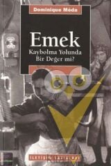 Emek: Kaybolma Yolunda Bir Değer mi?