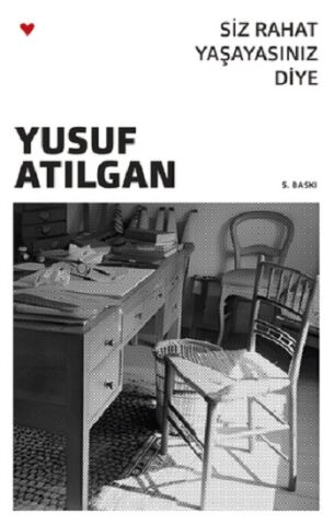 Siz Rahat Yaşayasınız Diye