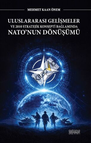 Uluslararası Gelişmeler ve 2010 Stratejik Konsepti Bağlamında Nato’nun Dönüşümü