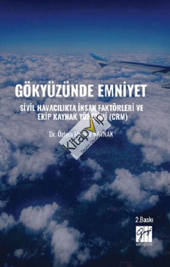 Gökyüzünde Emniyet Sivil Havacılıkta İnsan Faktörleri Ve Ekip Kaynak Yönetimi (CRM)