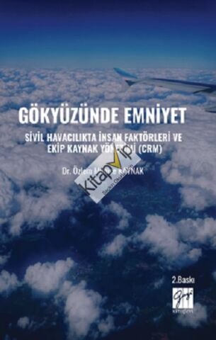 Gökyüzünde Emniyet Sivil Havacılıkta İnsan Faktörleri Ve Ekip Kaynak Yönetimi (CRM)