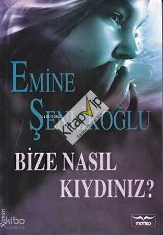 Bize Nasıl Kıydınız?
