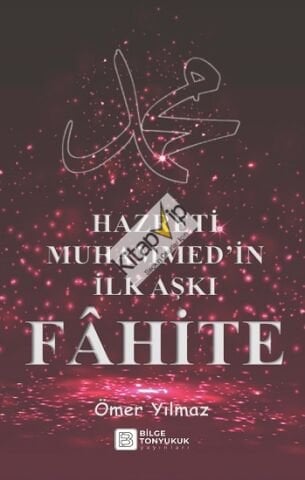 Hazreti Muhammed’in İlk Aşkı Fâhite