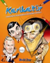 Karikatür Hakkında Öğrenmek İstediğiniz Her Şey