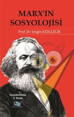 Marx’ın Sosyolojisi - Batı Sosyolojisini Yeniden Düşünmek Cilt 1