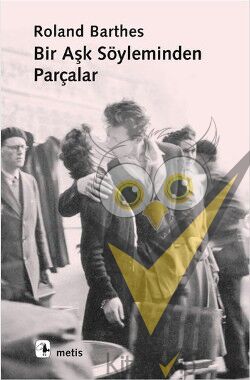 Bir Aşk Söyleminden Parçalar