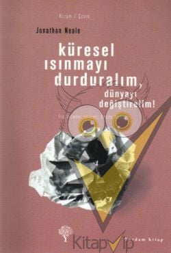 Küresel Isınmayı Durduralım, Dünyayı Değiştirelim!