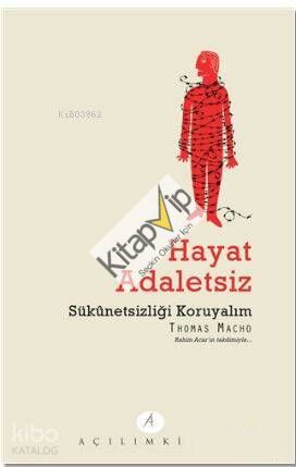Hayat Adaletsiz; Sükunetsizliği Koruyalım