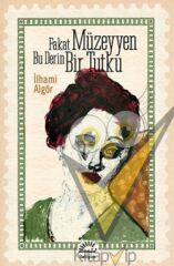 Fakat Müzeyyen Bu Derin Bir Tutku