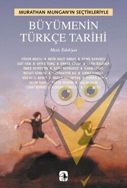 Büyümenin Türkçe Tarihi: Murathan Mungan'ın Seçtikleriyle