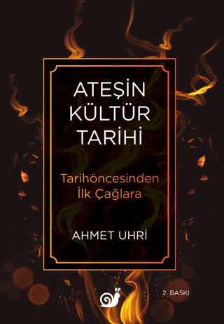 Ateşin Kültür Tarihi - Tarihöncesinden İlk Çağlara