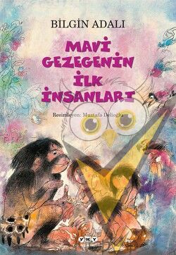 Mavi Gezegenin İlk İnsanları