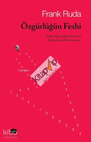 Özgürlüğün; Kaderciliğin Çağdaş Dönemde Kullanımının Bir Savunması
