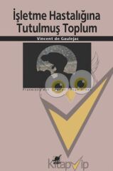 İşletme Hastalığına Tutulmuş Toplum