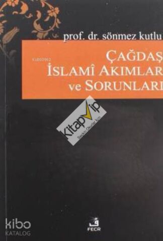 Çağdaş İslami Akımlar ve Sorunları