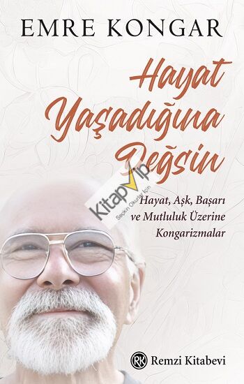 Hayat Yaşadığına Değsin