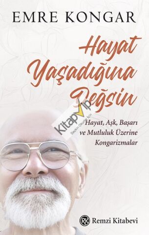 Hayat Yaşadığına Değsin