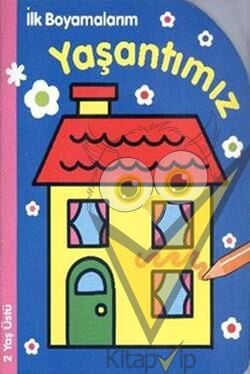 İlk Boyamalarım : Yaşantımız