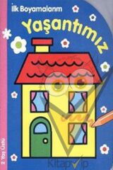 İlk Boyamalarım : Yaşantımız