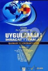 Uygulamalı İhracat - İthalat / İşlemler ve Dökümantasyon