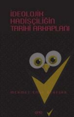 İdeolojik Hadisçiliğin Arkaplanı ( Ciltli )