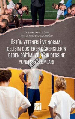 Üstün Yetenekli Ve Normal Gelişim Gösteren Öğrencilerin Beden Eğitimi Ve Spor Dersine Yönelik Tutumları