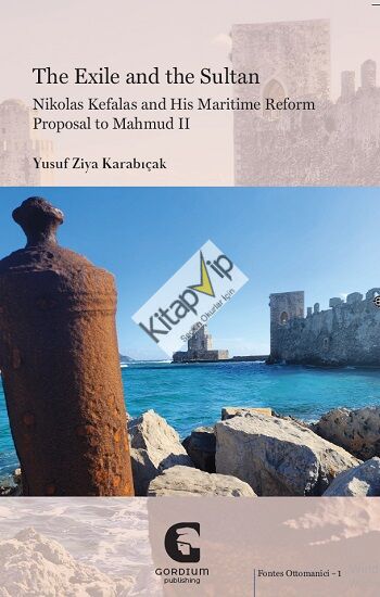 The Exile and the Sultan: Nikolas Kefalas and His Maritime Reform Proposal to Mahmud II