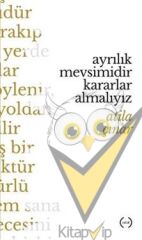 Ayrılık Mevsimidir Kararlar Almalıyız