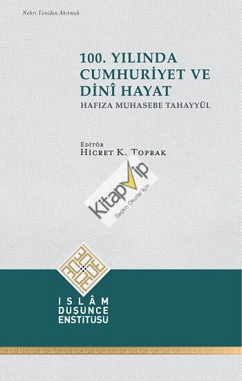 100. Yılında Cumhuriyet ve Dini Hayat (Hafıza Muhasebe Tahayyül)