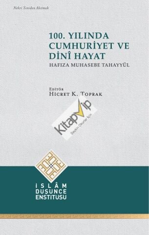 100. Yılında Cumhuriyet ve Dini Hayat (Hafıza Muhasebe Tahayyül)