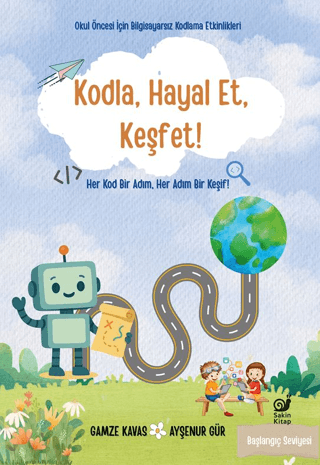 Kodla, Hayal Et, Keşfet!