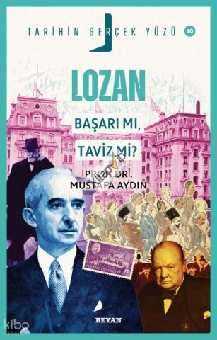 Lozan; Başarı mı, Taviz mi?;Tarihin Gerçek Yüzü - 10