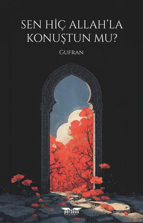 Sen Hiç Allah’la Konuştun Mu?