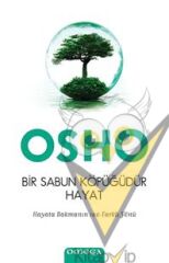 Bir Sabun Köpüğüdür Hayat - Hayata Bakmanın 100 Farklı Yönü