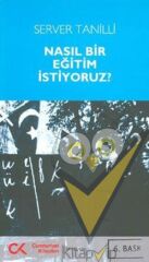 Nasıl Bir Eğitim İstiyoruz?