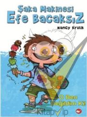 Şaka Makinesi Efe Bacaksız 1. Kitap : O Ben Değildim Ki!