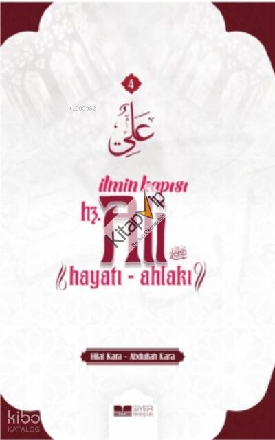 İlmin Kapısı Hz Ali Hayatı Ahlakı