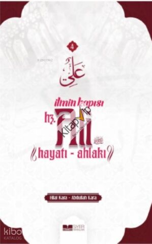 İlmin Kapısı Hz Ali Hayatı Ahlakı