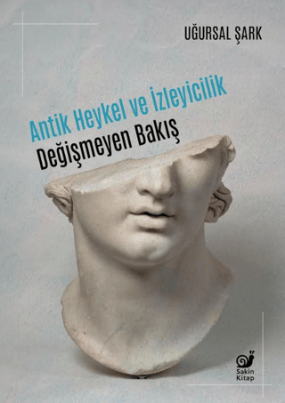 Antik Heykel ve İzleyicilik - Değişmeyen Bakış