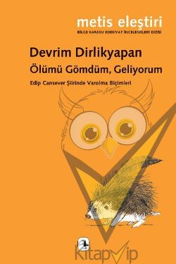 Ölümü Gömdüm, Geliyorum