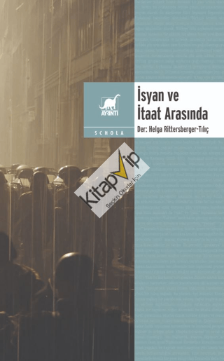 İsyan ve İtaat Arasında