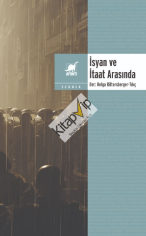 İsyan ve İtaat Arasında