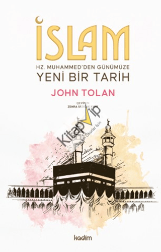 İslam ; Hz. Muhammed’den Günümüze Yeni Bir Tarih