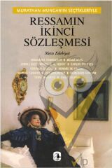 Ressamın İkinci Sözleşmesi: Murathan Mungan'ın Seçtikleriyle