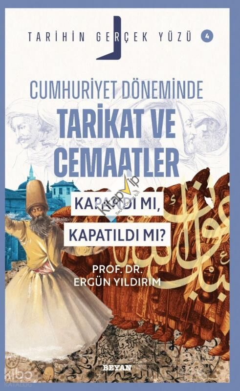 Cumhuriyet Döneminde  Tarikat ve Cemaatler; Kapandı mı, Kapatıldı mı?;Tarihin Gerçek Yüzü - 4